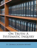 On Truth: A Systematic Inquiry 1345657137 Book Cover