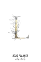 2020 Planner Weekly and Daily: Letter L Monogram - Weekly & Daily Planner Notebook Journal 140 pages, 2020 Calendar | Year Resolution | Wish List Books & Places | Shopping Lists | (6"x9") 167759344X Book Cover