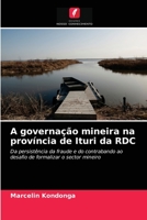 A governação mineira na província de Ituri da RDC: Da persistência da fraude e do contrabando ao desafio de formalizar o sector mineiro 6204047965 Book Cover