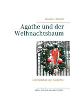 Agathe und der Weihnachtsbaum: Geschichten und Gedichte 374487544X Book Cover