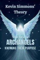 The Seven Archangels: Knowing Their Purpose B0BMJQ8XDG Book Cover
