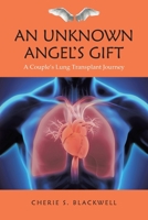An Unknown Angel's Gift: A Couple's Lung Transplant Journey B0CN1QSWF6 Book Cover