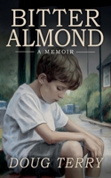 Bitter Almond: A Memoir B0F4PJ4SHS Book Cover
