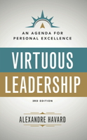 Virtuous Leadership: An Agenda for Personal Excellence