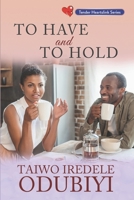 To Have and To Hold 9789828551 Book Cover