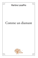 Comme un diamant: Parcours d'une adoption et d'une F.I.V. (French Edition) 2332605185 Book Cover