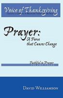 Prayer: A Force That Causes Change: Faithful in Prayer. Vol. 3 1426916175 Book Cover