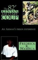 The 82' Kenyan Military Coup 1401091520 Book Cover