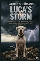 Luca's Storm: Epilepy: A First-Hand Account of Diagnonsis , Medication and daily Life with an epileptic dog B0GWCWRJ3P Book Cover