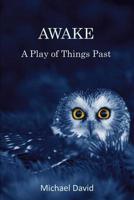 Awake: A Play 1979251134 Book Cover