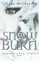 Snow Burn: Book One of the Dorcha Fola Series 1525505025 Book Cover