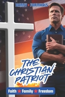 The Christian Patriot B0F1TYY1GW Book Cover
