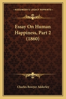 Essay On Human Happiness, Part 2 1104052695 Book Cover
