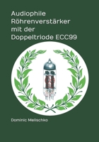 Audiophile R�hrenverst�rker mit der Doppeltriode ECC99 1073806073 Book Cover