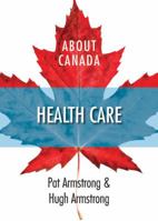 Health Care (About Canada) 1552662462 Book Cover