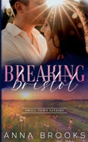 Breaking Bristol (Small Town Saviors) B0H6NTB6TT Book Cover