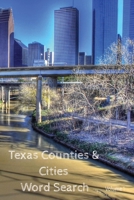 Cities and Counties of Texas: Volume 1 (Texas Cities and Counties Word Search) B0FHKSHVFP Book Cover