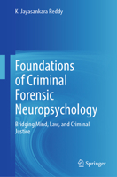 Foundations of Criminal Forensic Neuropsychology: Bridging Mind, Law, and Criminal Justice 3031837703 Book Cover