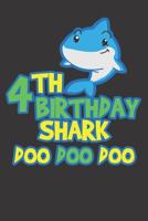 Notebook: 4th Birthday Shark Doo Doo Doo 4 Years Old Party College Ruled 6x9 120 Pages 1084177153 Book Cover
