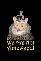 Not Amused Meme Cat With Crown Journal: A Cute Tudor Queen Cat Journal To Write In 1075662400 Book Cover