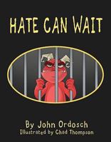 Hate Can Wait 193526818X Book Cover