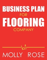 Business Plan For Flooring Company B086L7C6F3 Book Cover