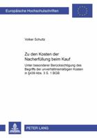 Zu Den Kosten Der Nacherfuellung Beim Kauf: Unter Besonderer Beruecksichtigung Des Begriffs Der Unverhaeltnismaeßigen Kosten in § 439 Abs. 3 S. 1 Bgb 3631540213 Book Cover