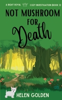 Not Mushroom For Death 1915747066 Book Cover