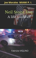 Neil Stone - A life too brief (Joe Morales P.I. un detective a Miami) (Italian Edition) B0GRMX9C7R Book Cover