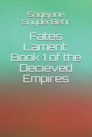 Fate's Lament (The Decieved Empire) 1799239209 Book Cover