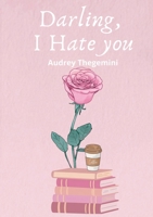 Darling, I Hate you (French Edition) 2322556335 Book Cover