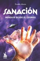 Sanación: Mensaje desde el cosmos B08QSDRLJN Book Cover