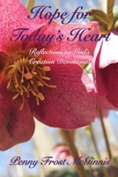 Hope for Today's Heart: Reflections on God's Creation 1955838658 Book Cover