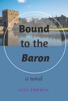 Bound to the Baron: A BWWM Second Chance Royal Romance 1719885745 Book Cover