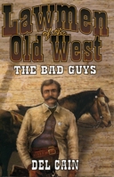 Lawmen of the Old West: The Bad Guys: The Bad Guys 1556228341 Book Cover
