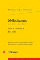 Melodrames. Tome V, Volume II: 1811-1814 2406105555 Book Cover
