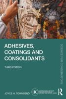 Adhesives, Coatings and Consolidants (Science for Conservators) 1032484616 Book Cover