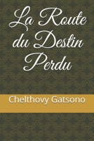 La Route du Destin Perdu B089M422P5 Book Cover