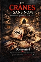 LES CRÂNES SANS NOM: LA MÉMOIRE QUI REFUSE LE SILENCE (French Edition) B0GPQF7X5G Book Cover