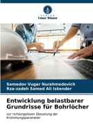 Entwicklung belastbarer Grundrisse für Bohrlöcher: zur richtungslosen Steuerung der Krümmungsparameter (German Edition) 6204764616 Book Cover