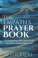 The Empath's Prayer Book: 77 Powerful Declarations to Raise Your Vibration B0DCKPSYX6 Book Cover