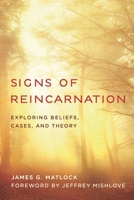 Signs of Reincarnation: Exploring Beliefs, Cases, and Theory 1538124815 Book Cover