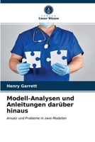 Modell-Analysen und Anleitungen darüber hinaus: Ansatz und Probleme in zwei Modellen 6203599018 Book Cover