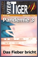 Vier Tiger: Pandemie 3: Das Fieber bricht B0C9SK19RB Book Cover