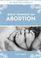 Right Thinking on Abortion 1925501965 Book Cover