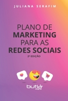 PLANO DE MARKETING PARA AS REDES SOCIAIS: 2ª EDIÇÃO B0BFVCLQ1K Book Cover