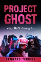 Project Ghost: They Walk Among Us 2998312020 Book Cover