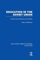 Education in the Soviet Union: Policies and Institutions Since Stalin 1138008400 Book Cover