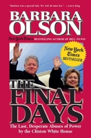 The Final Days: The Last, Desperate Abuses of Power by the Clinton White House 0895261677 Book Cover