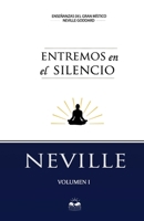 Entremos En El Silencio: Coleccion Con Las Conferencias de Neville Goddard 197575266X Book Cover